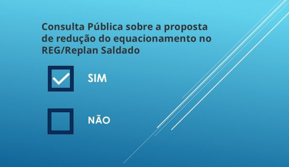 Nesta sexta-feira (20/9) começa a consulta pública sobre a proposta de redução das taxas dos equacionamentos do REG/Replan Saldado