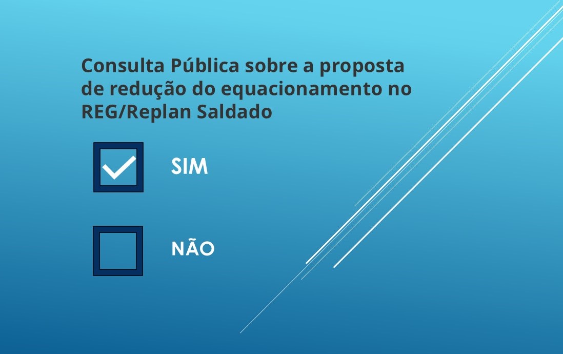 Nesta sexta-feira (20/9) começa a consulta pública sobre a proposta de redução das taxas dos equacionamentos do REG/Replan Saldado